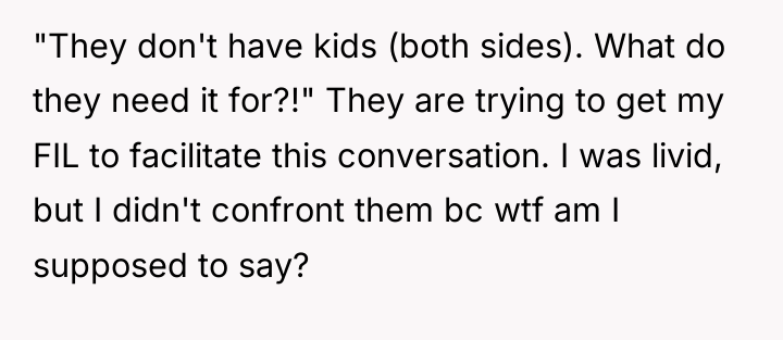 "They don't have kids (both sides). What do they need...