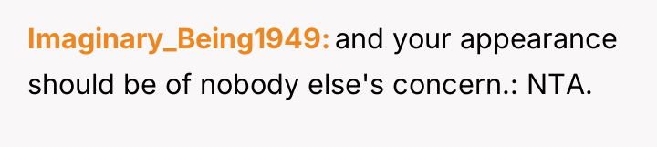 Imaginary_Being1949 and your appearance should be of nobody else's concern.:...