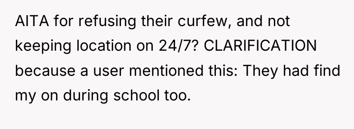 AITA for refusing their curfew, and not keeping location on...