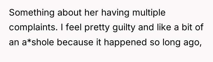 Something about her having multiple complaints. I feel pretty guilty...