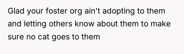 Glad your foster org ain't adopting to them and letting...