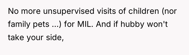 No more unsupervised visits of children (nor family pets ...)...