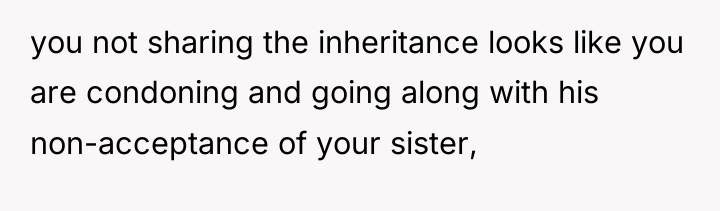 you not sharing the inheritance looks like you are condoning...