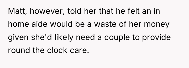 Matt, however, told her that he felt an in home...