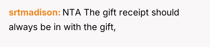 srtmadison NTA The gift receipt should always be in with...