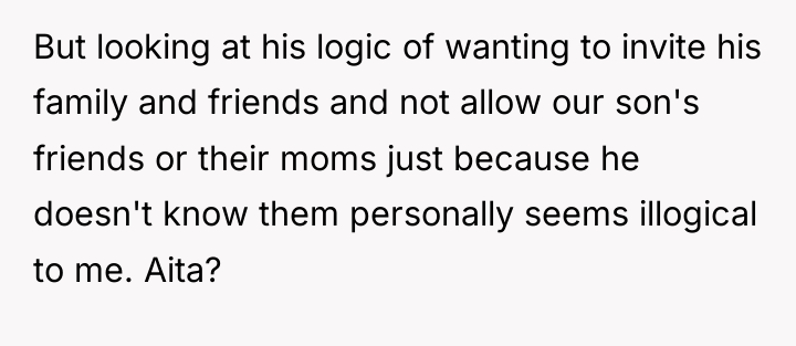 But looking at his logic of wanting to invite his...