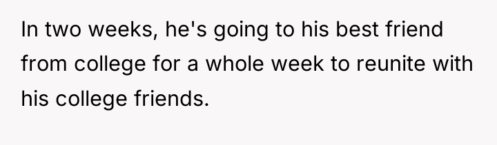 In two weeks, he's going to his best friend from...
