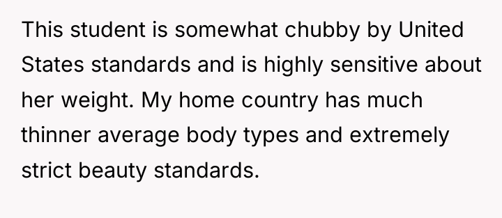 This student is somewhat chubby by United States standards and...