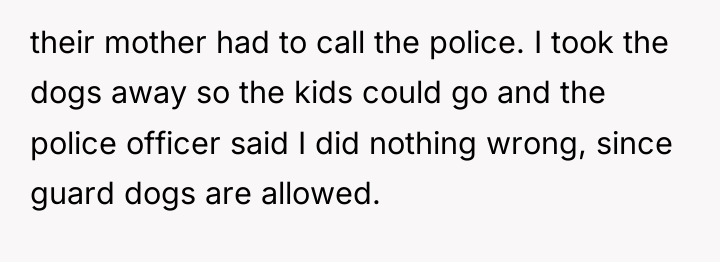 their mother had to call the police. I took the...