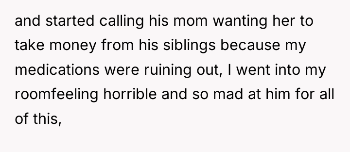 and started calling his mom wanting her to take money...
