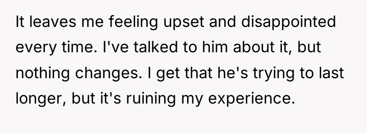 It leaves me feeling upset and disappointed every time. I've...