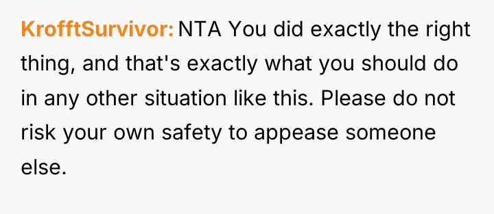 KrofftSurvivor NTA You did exactly the right thing, and that's...