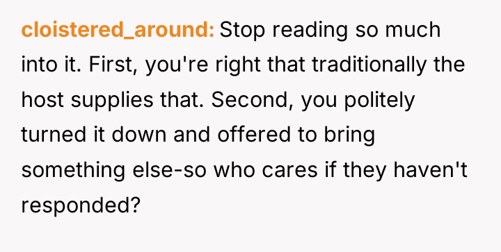 cloistered_around Stop reading so much into it. First, you're right...