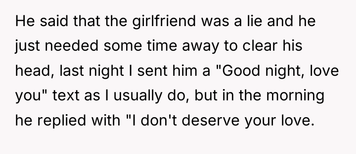 He said that the girlfriend was a lie and he...