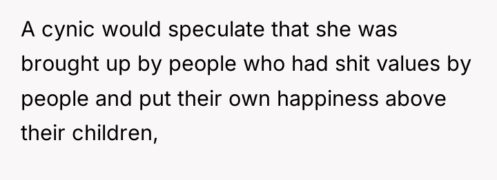A cynic would speculate that she was brought up by...