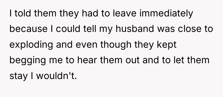 I told them they had to leave immediately because I...