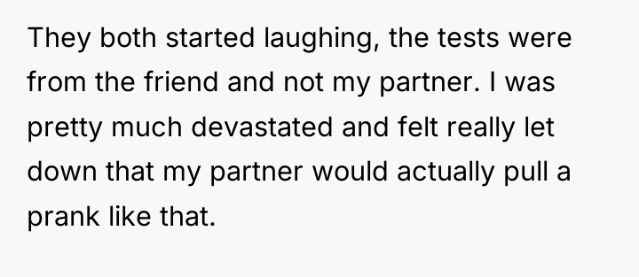 They both started laughing, the tests were from the friend...