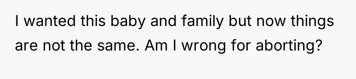 I wanted this baby and family but now things are...