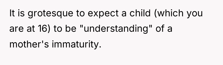 It is grotesque to expect a child (which you are...