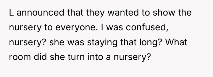 L announced that they wanted to show the nursery to...