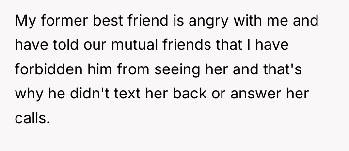 My former best friend is angry with me and have...
