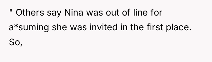 " Others say Nina was out of line for a*suming...