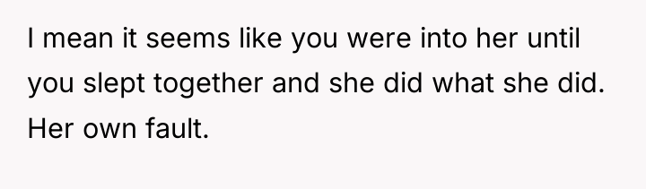 I mean it seems like you were into her until...