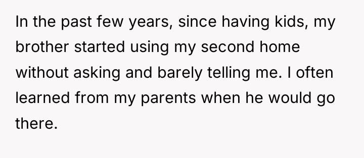 In the past few years, since having kids, my brother...