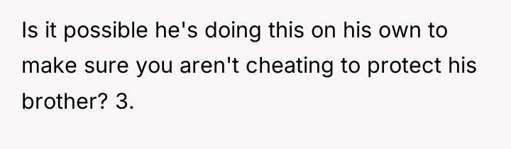 Is it possible he's doing this on his own to...