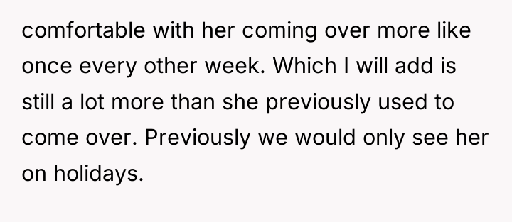 comfortable with her coming over more like once every other...