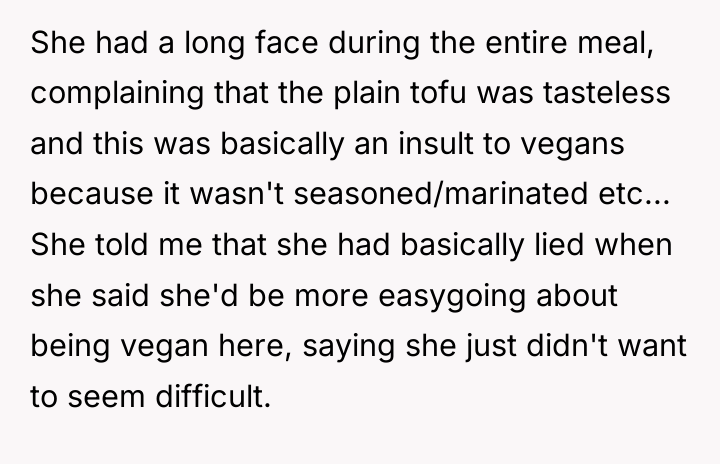She had a long face during the entire meal, complaining...