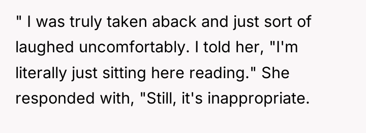 " I was truly taken aback and just sort of...