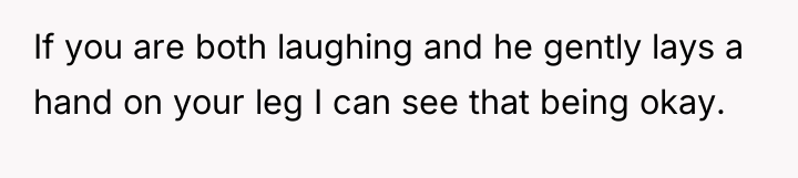 If you are both laughing and he gently lays a...