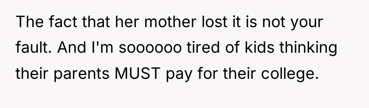 The fact that her mother lost it is not your...