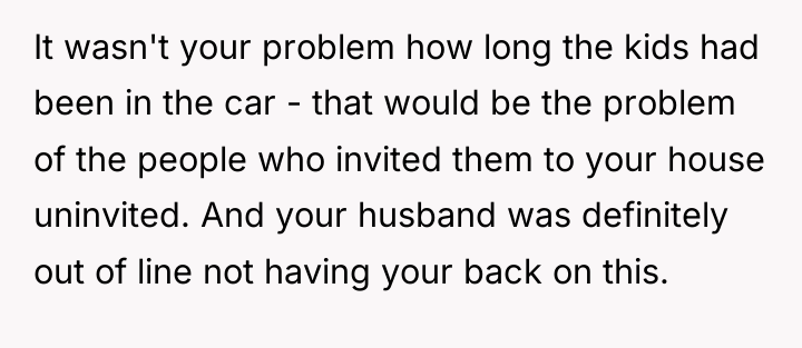 It wasn't your problem how long the kids had been...