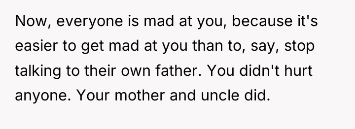Now, everyone is mad at you, because it's easier to...