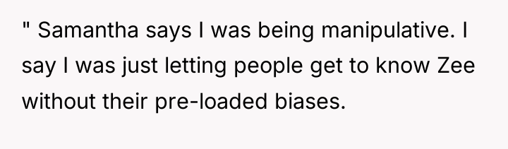 " Samantha says I was being manipulative. I say I...