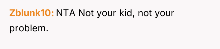Zblunk10 NTA Not your kid, not your problem.