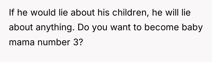 If he would lie about his children, he will lie...