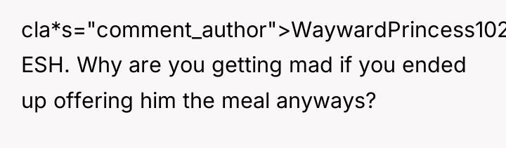 cla*s="comment_author">WaywardPrincess1025: ESH. Why are you getting mad if you ended...