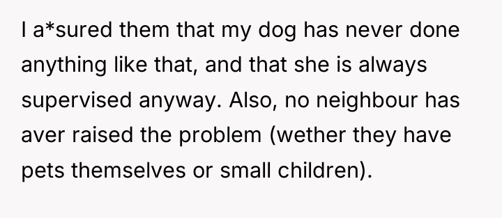 I a*sured them that my dog has never done anything...