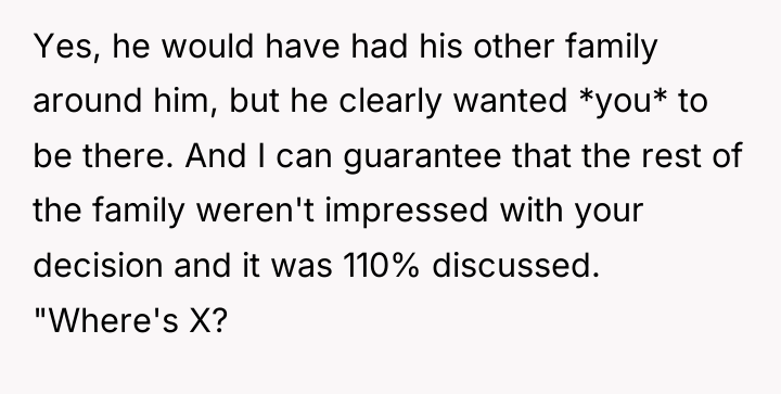 Yes, he would have had his other family around him,...