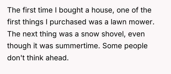 The first time I bought a house, one of the...