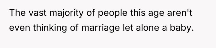 The vast majority of people this age aren't even thinking...