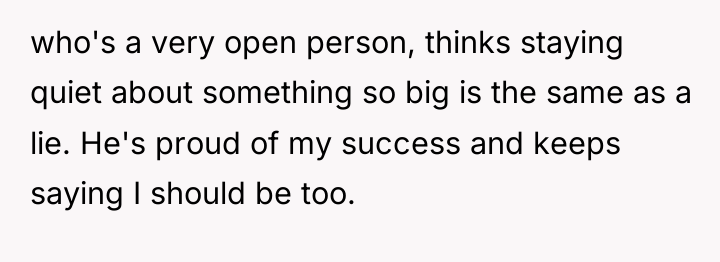who's a very open person, thinks staying quiet about something...
