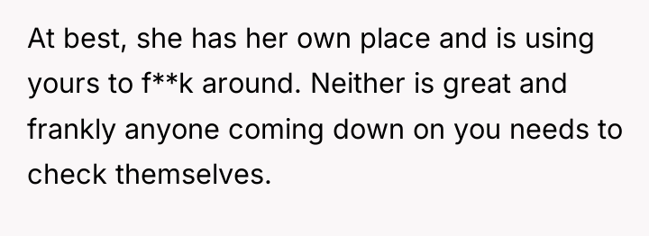 At best, she has her own place and is using...