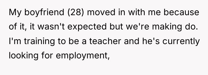 My boyfriend (28) moved in with me because of it,...