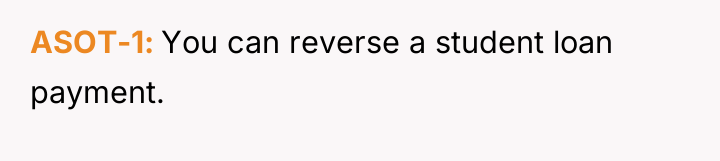ASOT-1 You can reverse a student loan payment.