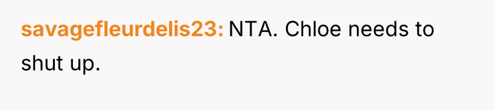 savagefleurdelis23 NTA. Chloe needs to shut up.