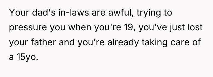 Your dad's in-laws are awful, trying to pressure you when...